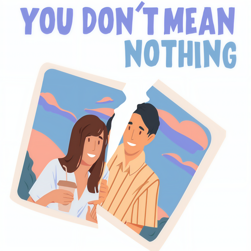 You Don't Mean Nothing (Explicit)