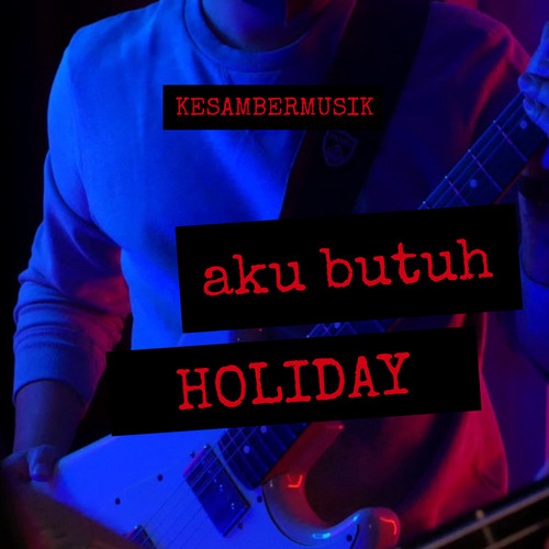 Aku Butuh Holiday