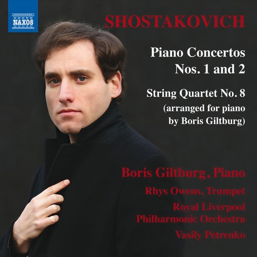 Shostakovich: Piano Concertos Nos. 1 & 2 and String Quartet No. 8