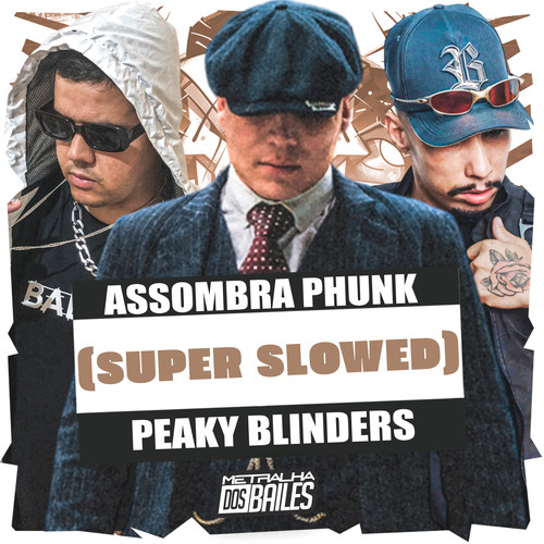 Assombra Phunk (Super Slowed) Peaky Blinders [Explicit]