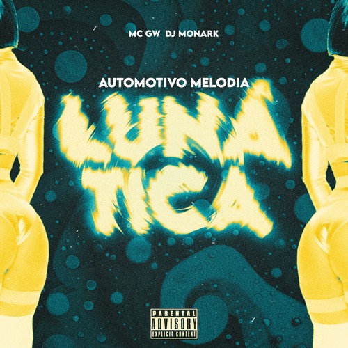 AUTOMOTIVO MELODIA LUNÁTICA (Explicit)