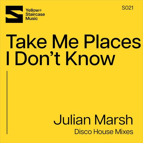 Take Me Places I Don't Know (Disco House Mixes)