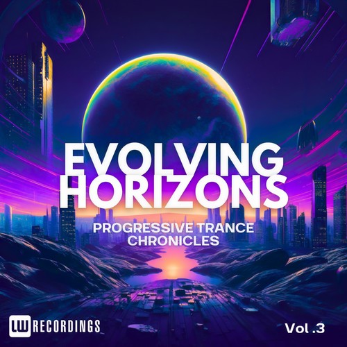 Evolving Horizons: Progressive Trance Chronicles, Vol. 03