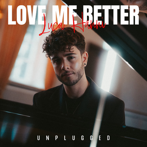 Love Me Better (Unplugged)