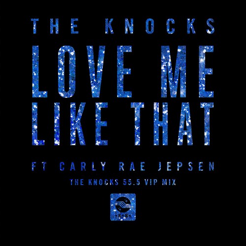 Love Me Like That (The Knocks 55.5 VIP Mix)