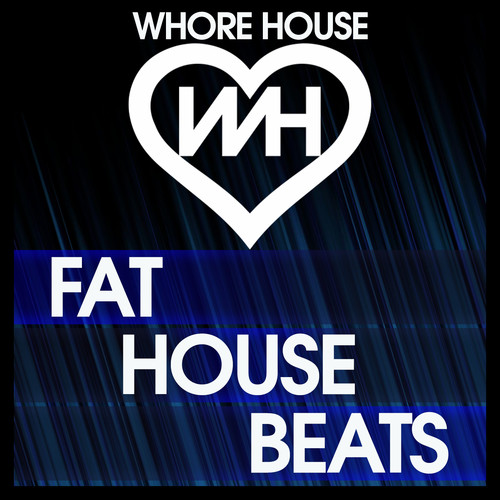 ***** House Fat House Beats