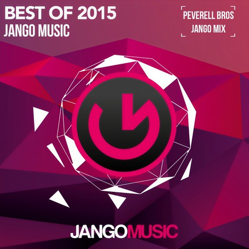 Jango Music - Best of 2015 (Mixed & Compiled by the Peverell Bros) [Explicit]