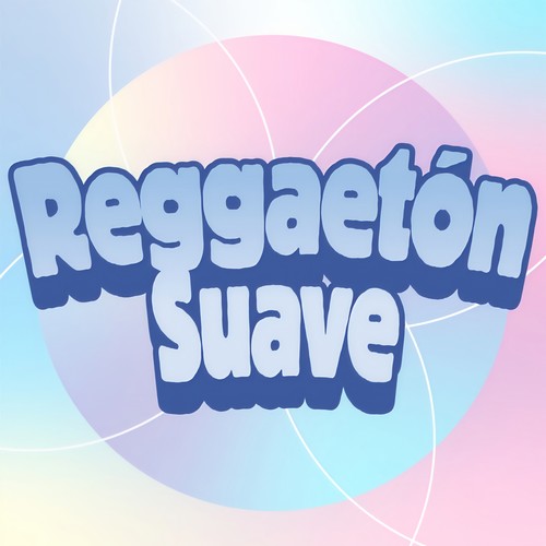 Reggaetón Suave (Explicit)