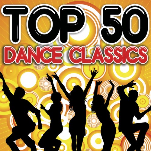 TOP 50 DANCE CLASSICS