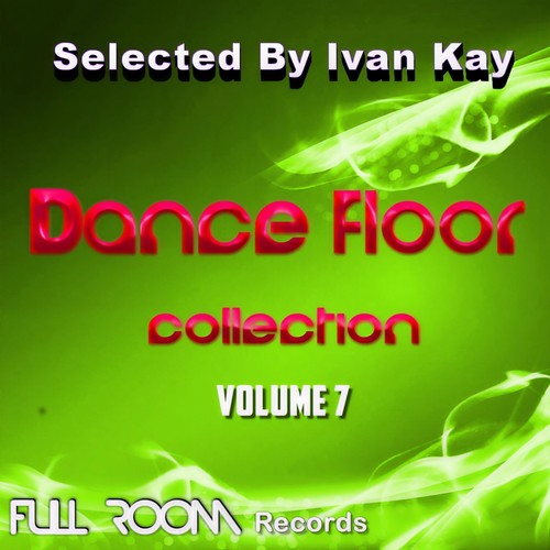 Dancefloor Collection Vol. 7 (Selected by Ivan Kay )