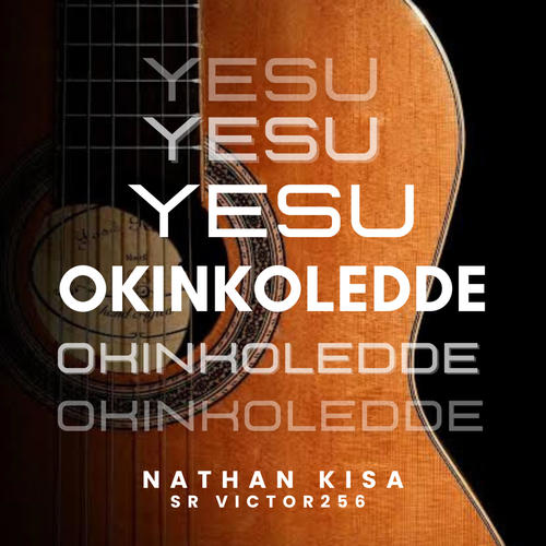 Yesu Okinkoledde (feat. SR Victor256)