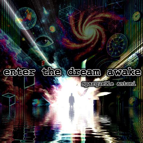 Enter the dream awake (Explicit)