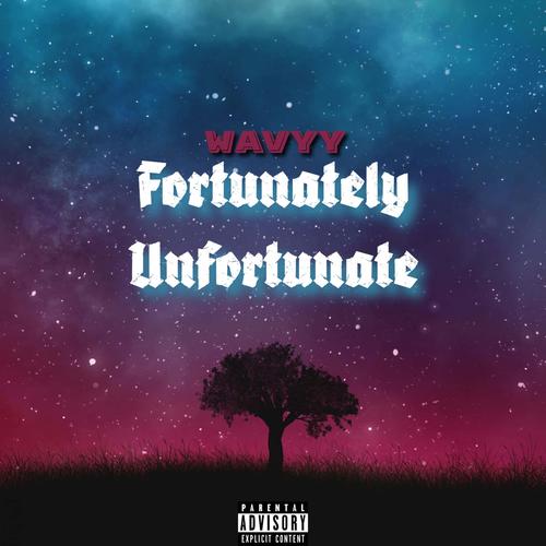 FORTUNATELY UNFORTUNATE (Explicit)