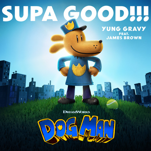 SUPA GOOD!!! (from Dog Man)