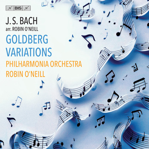 J.S. Bach: Goldberg Variations (Arr. for Orchestra by Robin O'Neill)