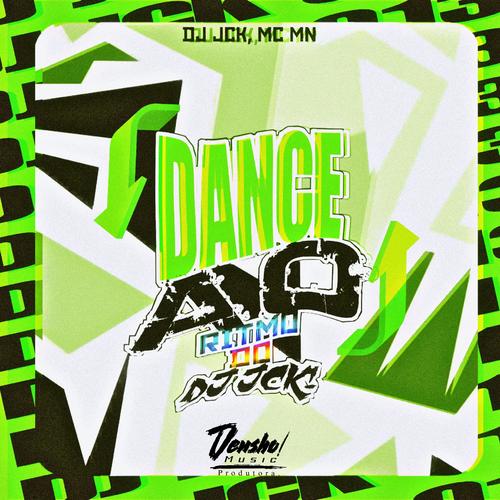 DANCE AO RITMO DO DJ JCK (feat. MC MN) [Explicit]