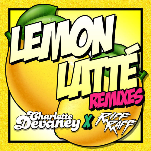 Lemon Latte Remixes (Explicit)