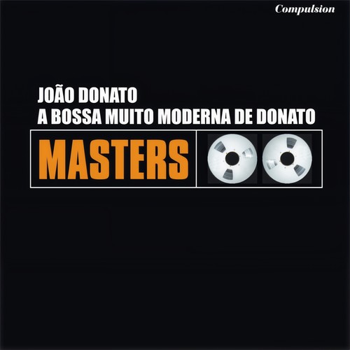 A Bossa Muito Moderna de Donato