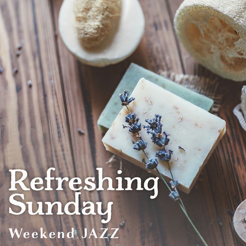 Refreshing Sunday - Weekend Jazz