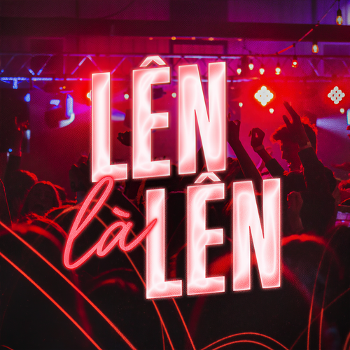Lên Là Lên (Explicit)