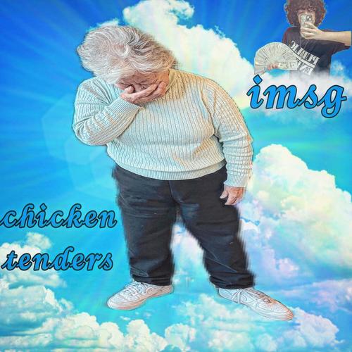 Chicken Tenders (feat. imsg) [Explicit]