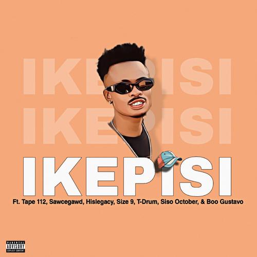 Ikepisi (feat. Hislegacy, T-Drum, Size 9, Siso October, Tape 112, SawceGawd & BooGustavo)