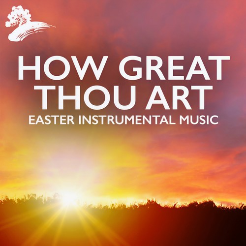 How Great Thou Art: Easter Instrumental Music