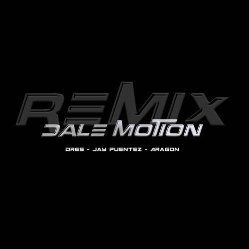 Dale Motion (feat. Aragon El Brillante & Jay Puentez) [Remix] [Explicit]