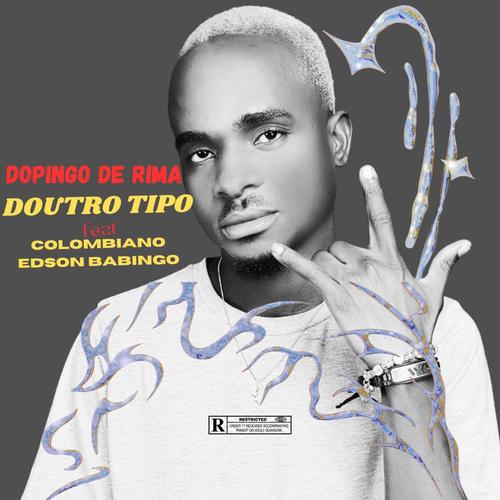 Doutro Tipo (feat. Edson babingo Colombiano) [Explicit]