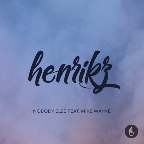 Nobody Else (feat. Mike Wayne)
