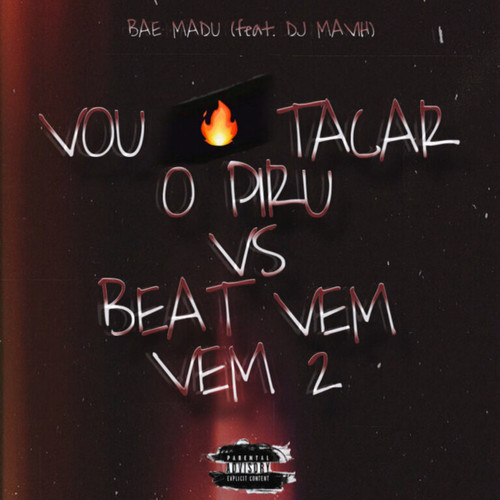 Vou Tacar o Piru Vs Beat Vem Vem 2 (Explicit)