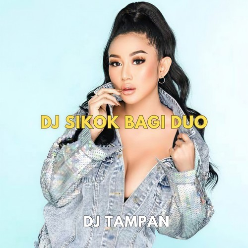 DJ SIKOK BAGI DUO