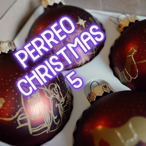 Perreo Christmas Vol. 5 (Explicit)