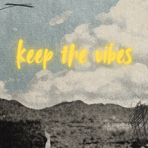 keep the vibes
