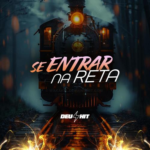 SE ENTRAR NA RETA (Explicit)