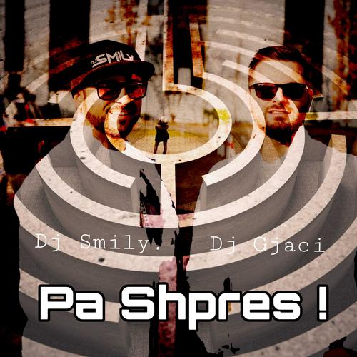 PA SHPRES ( feat. Dj Gjaci )