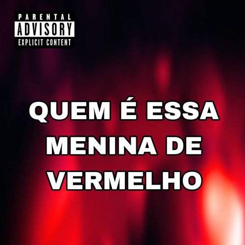 Quem É Essa Menina de Vermelho (Explicit)