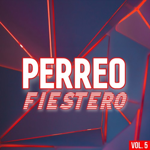 Perreo Fiestero Vol. 5 (Explicit)