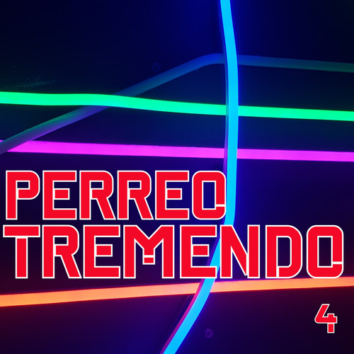 Perreo Tremendo Vol. 4 (Explicit)