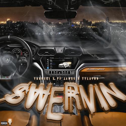 Swervin (feat. PF James & TyLavon) [Explicit]