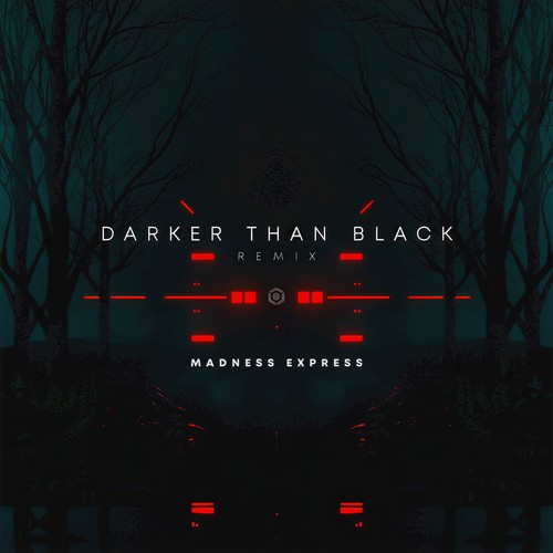Darker Than Black (Madness Express Remix)