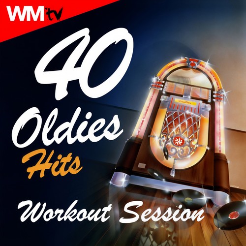 40 OLDIES HITS WORKOUT SESSION