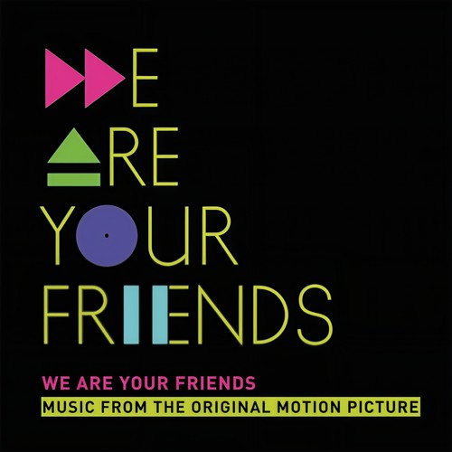 We Are Your Friends (Deluxe Edition)