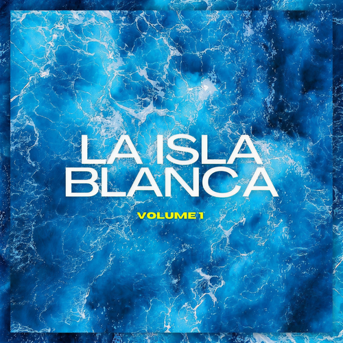 La Isla Blanca, Vol. 1 (Explicit)