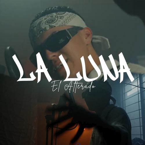 La luna (feat. El alterado) [Explicit]