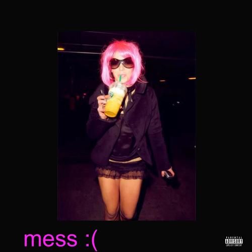 mess : ( (Explicit)