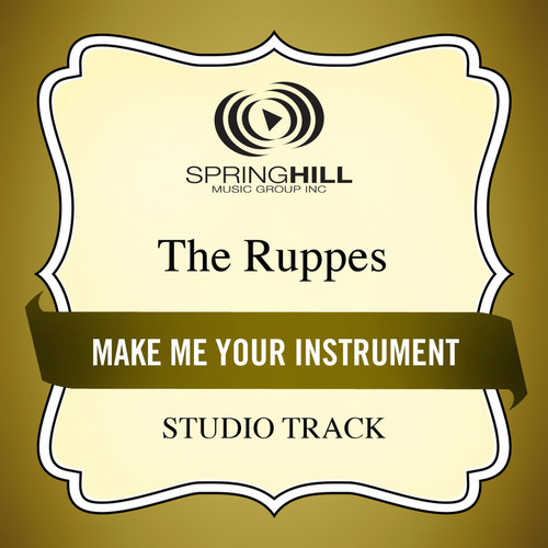 Make Me An Instrument