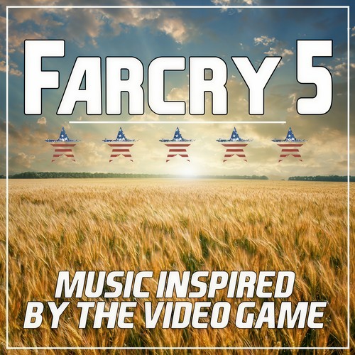 Far Cry 5 (Music Inspired by the Video Game)