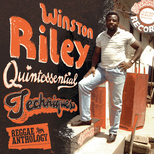 Reggae Anthology: Winston Riley - Quintessential Techniques