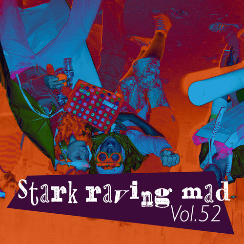 Stark Raving Mad, Vol. 52 (Explicit)